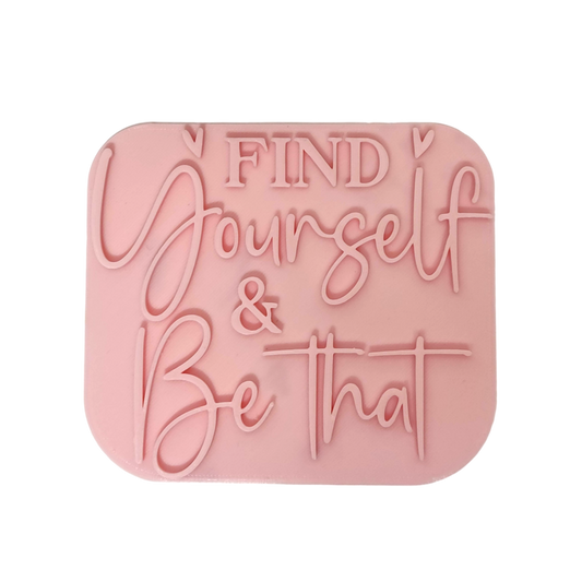 Find yourself & be that - Prägestempel mit passendem Ausstecher